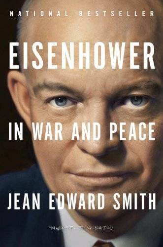 Eisenhower in War and Peace – Paperback By Smith, Jean Edward – GOOD