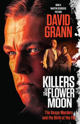 Killers of the Flower Moon (Movie Tie-in Edition): The Osage Murders and – GOOD