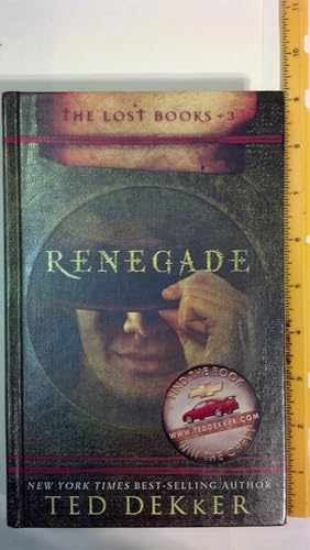 Renegade (The Lost Books, Book 3) (The – Hardcover, by Dekker Ted – Very Good