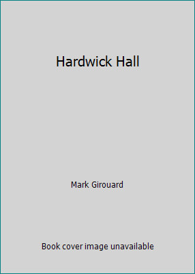 Hardwick Hall by Mark Girouard