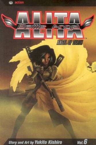 Battle Angel Alita, Vol. 6: Angel of Death – Paperback By Kishiro, Yukito – GOOD