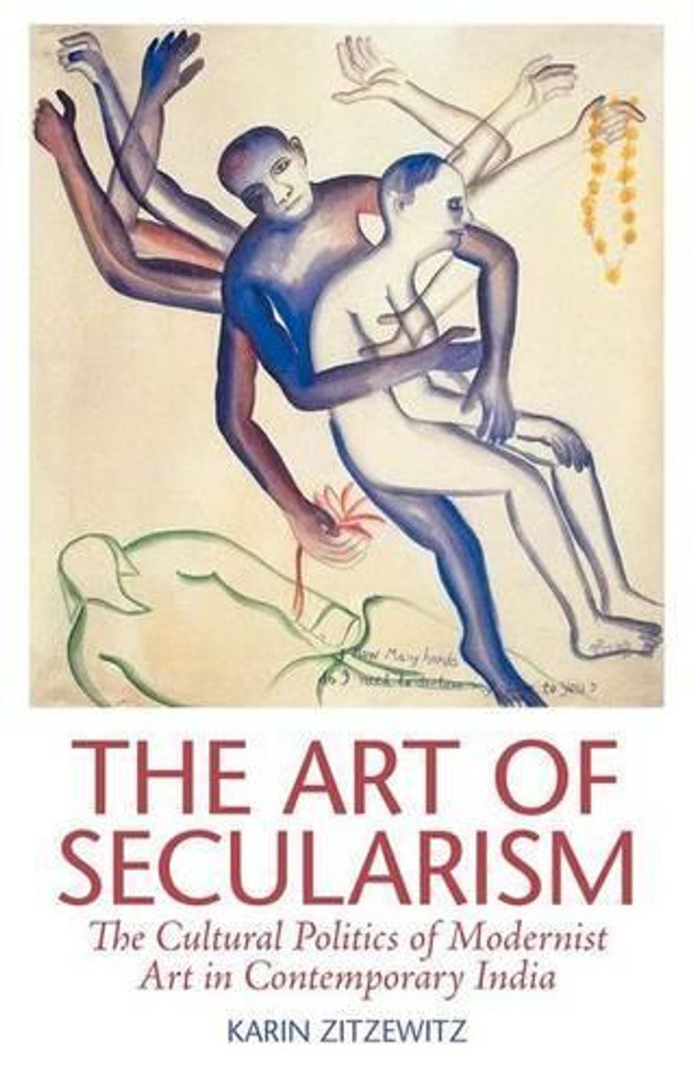 The Art of Secularism: The Cultural Politics of Modernist Art in Contemporary In