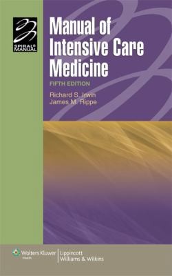 Manual of Intensive Care Medicine (Spiral Manual Series) by Irwin MD, Richard S.