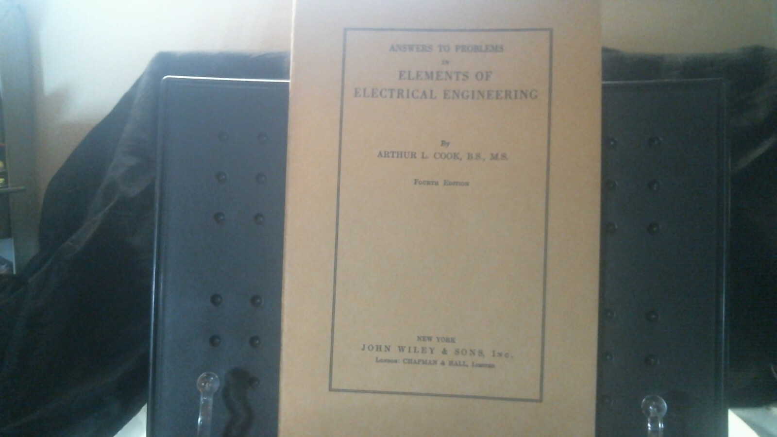 Elements of Electrical Engineering by Arthur L. Cook B.S., M.S. (Answers To …