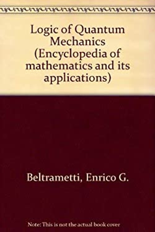 Logic of Quantum Mechanics Paperback Enrico G., Cassinelli, Giann