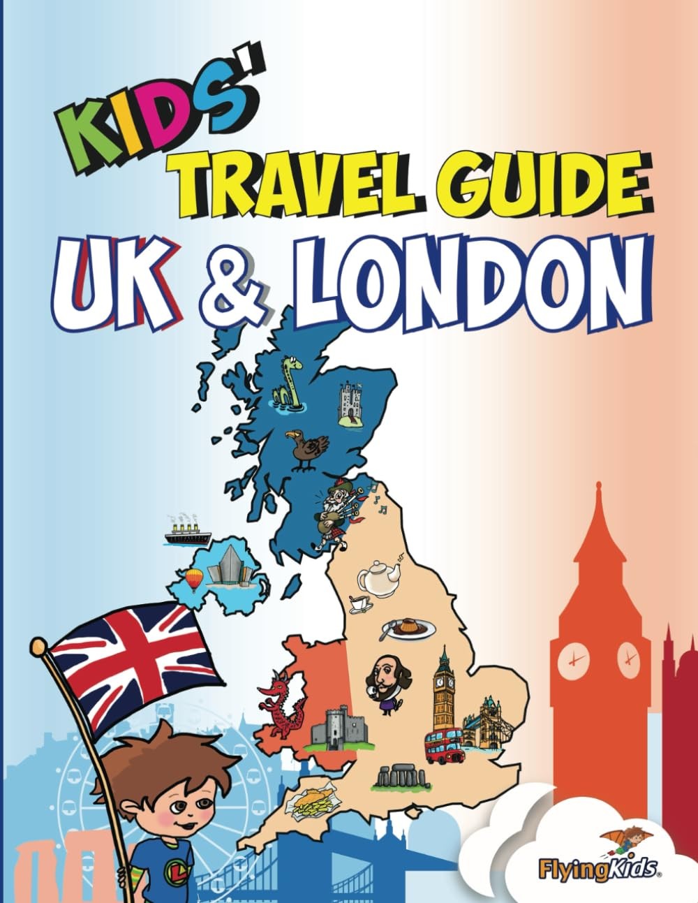 Kids’ Travel Guide – UK & London: The fun way to discover the UK & London–E…