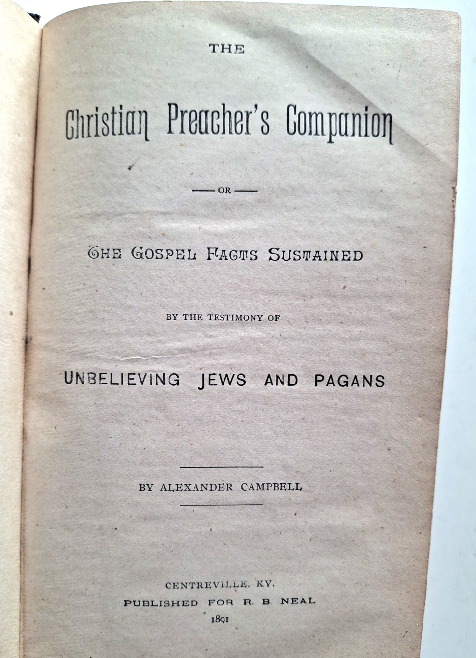 Alexander Campbell Christian Preacher’s Companion, 1891 Centreville KY Imprint