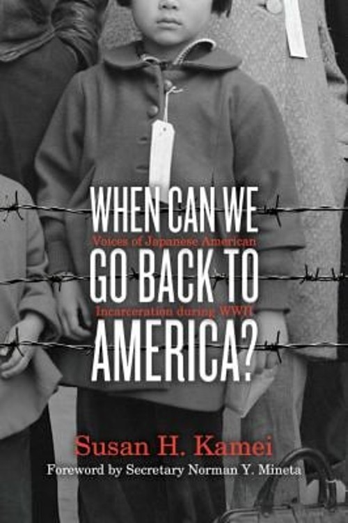 When Can We Go Back to America? : Voices of Japanese American Inc