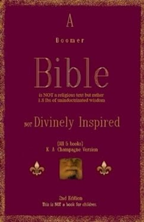 A Boomer Bible: is NOT a religious text but rather 1.8 lbs of uni