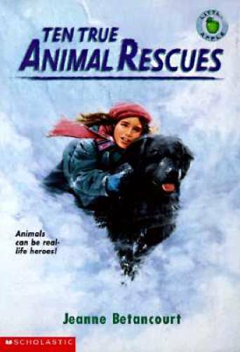 Ten True Animal Rescues – Paperback By Jeanne Betancourt – GOOD