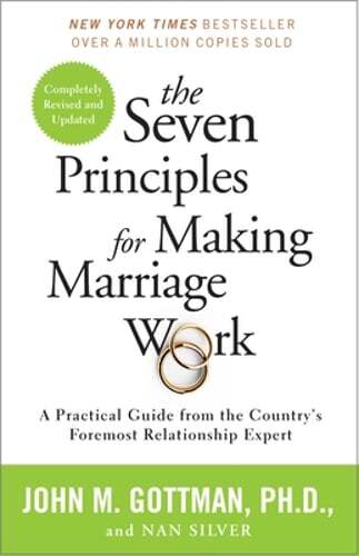 The Seven Principles for Making Marriage Work: A Practical Guide from the: Used