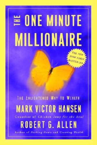 The One Minute Millionaire: The Enlightened Way to Wealth – Hardcover – GOOD