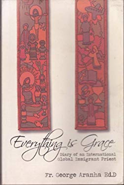 Everything is Grace George Aranha