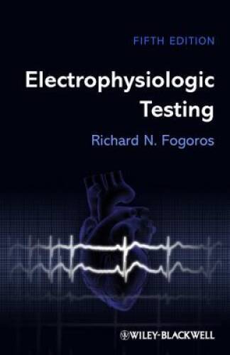 Electrophysiologic Testing – Paperback By Fogoros MD, Richard N. – GOOD