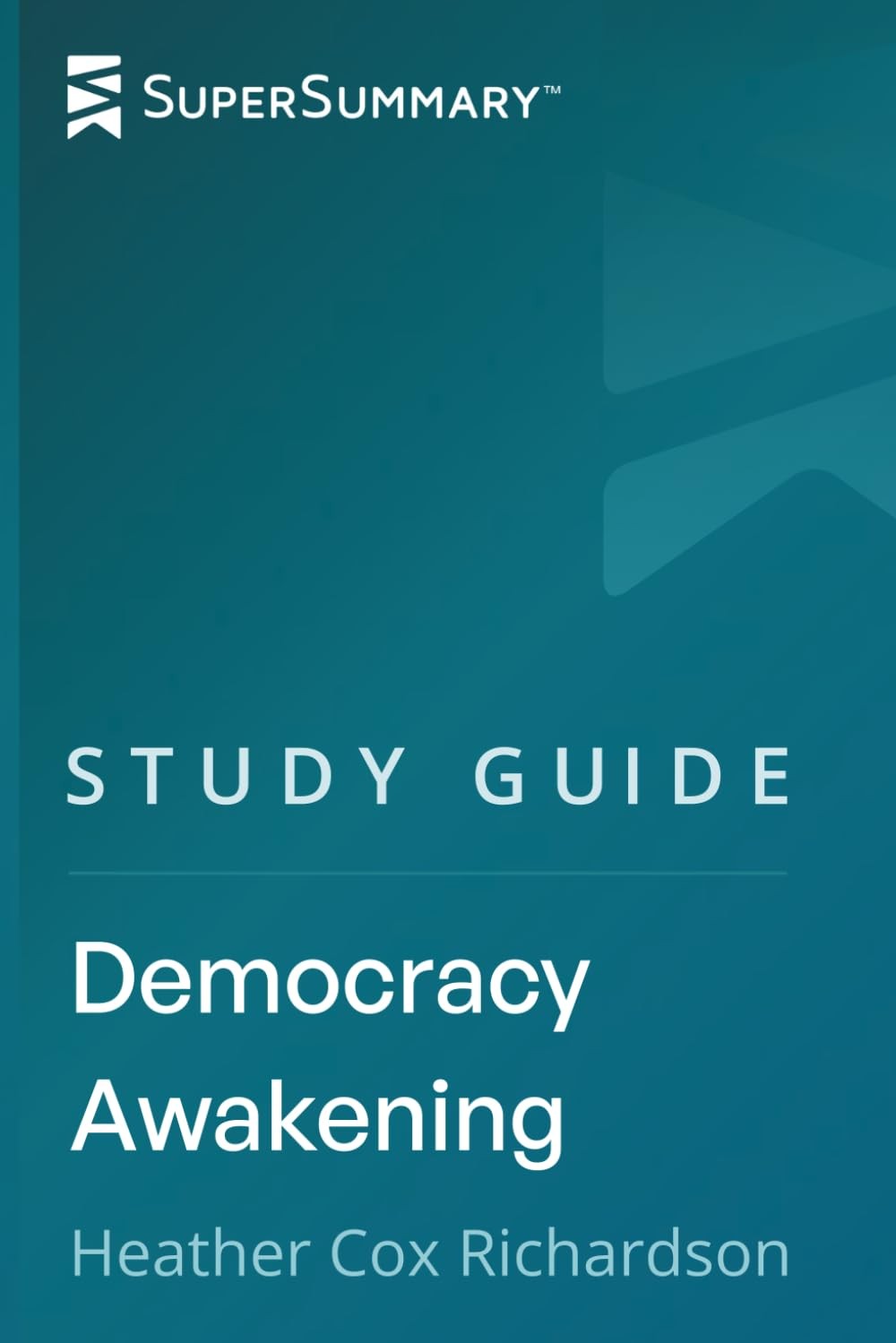 Study Guide: Democracy Awakening by Heather Cox Richardson (SuperSummary)
