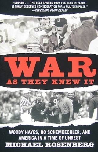 War As They Knew It: Woody Hayes, Bo Schembechler, and America in a – VERY GOOD