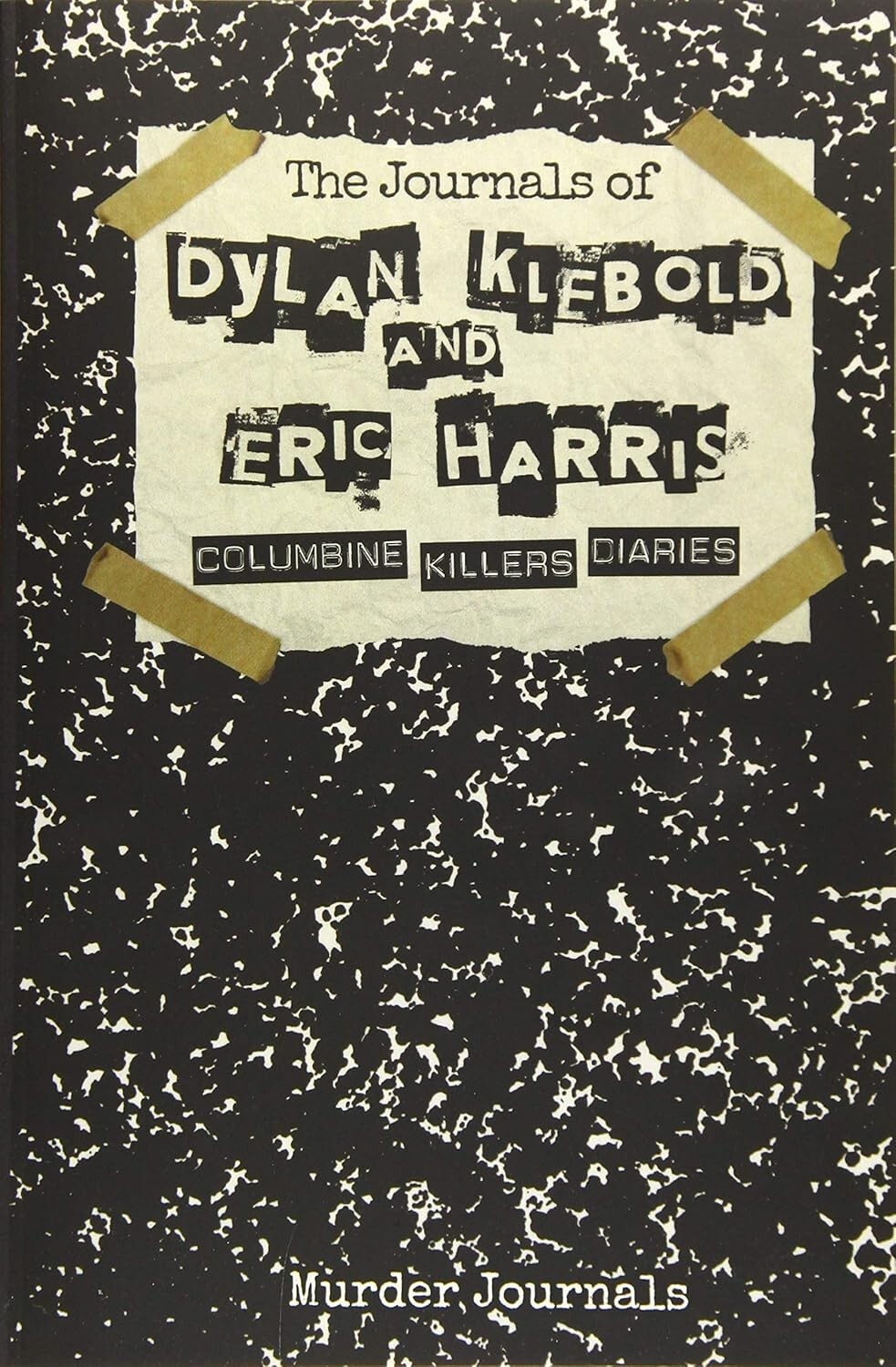 The Journals of Dylan Klebold & Eric Harris: Columbine Killers Diaries Paperback