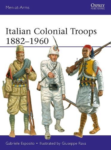 Gabriele Esposito Italian Colonial Troops 1882–1960 (Paperback) (UK IMPORT)