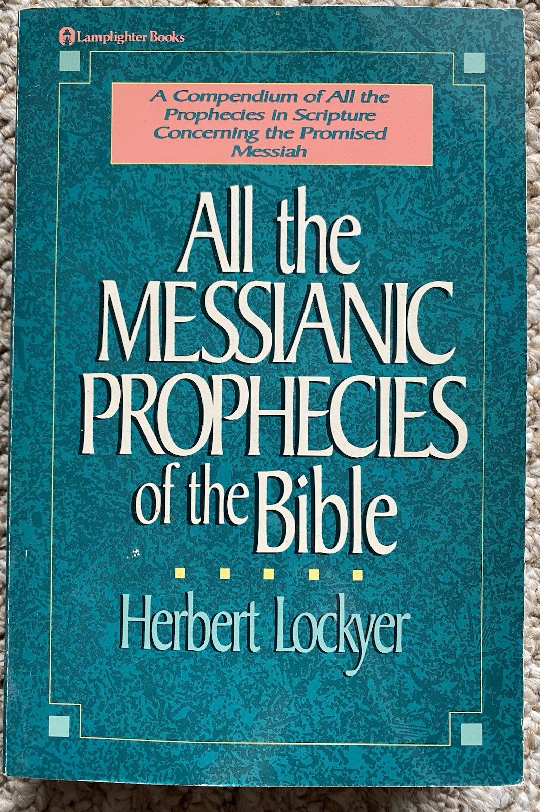 All the Messianic Prophecies of the Bible by Herbert Lockyer (1988, Trade…