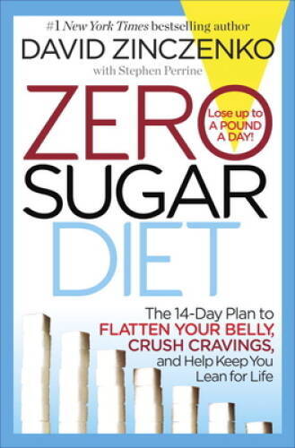 Zero Sugar Diet: The 14-Day Plan to Flatten Your Belly, Crush Cravings, a – GOOD