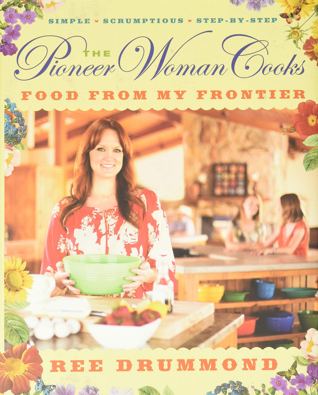 The Pioneer Woman Cooks―Food from My Frontier: 109 easy, cowboy-approved c…