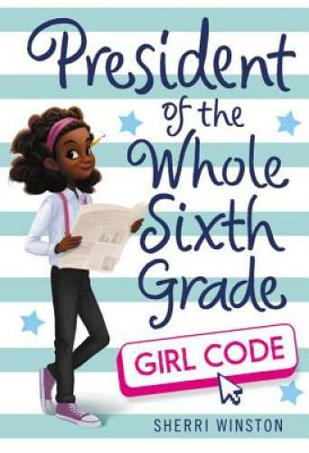 President of the Whole Sixth Grade: Girl Code (President Series) – GOOD