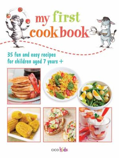 My First Cookbook : 35 Fun and Easy Recipes for Children Aged 7 Y
