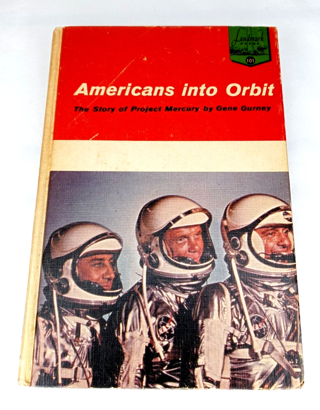 AMERICANS INTO ORBIT: STORY OF PROJECT MERCURY by G. Gurney 1965LANDMARK HC 101