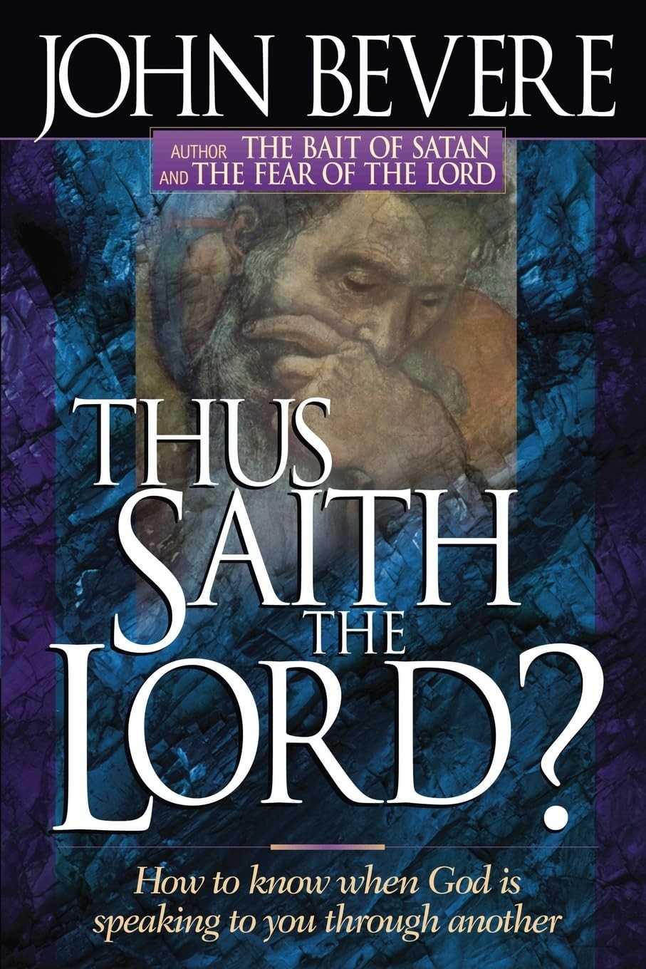 Thus Saith The Lord: How to know when God is speaking to you through another…