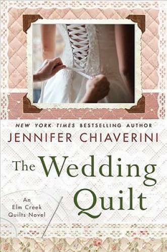 The Wedding Quilt: An Elm Creek Quilts Novel (Elm Creek Quilts Novels) – GOOD