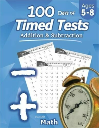 Humble Math – 100 Days of Timed Tests: Addition and Subtraction: Ages 5-8, K-2