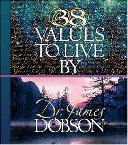 38 Values to Live By – Hardcover, by Dobson James C. – Very Good