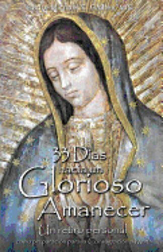 33 Dias Hacia Un Glorioso Amanecer by Fr. Gaitley, Michael E: New