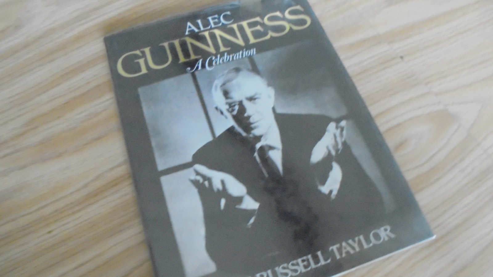 Alec Guinness : A Celebration by John R. Taylor (Hardcover)