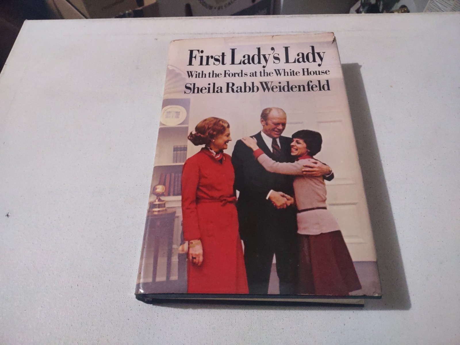 FIRST LADY’S LADY SIGNED 1979 HC BOOK BY SHELIA RABB WEIDENFELD WHITE HOUSE