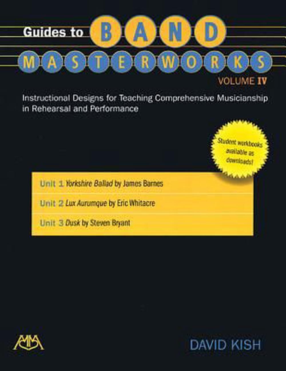 Guides to Band Masterworks – Volume IV: Instructional Designs for Teaching Compr