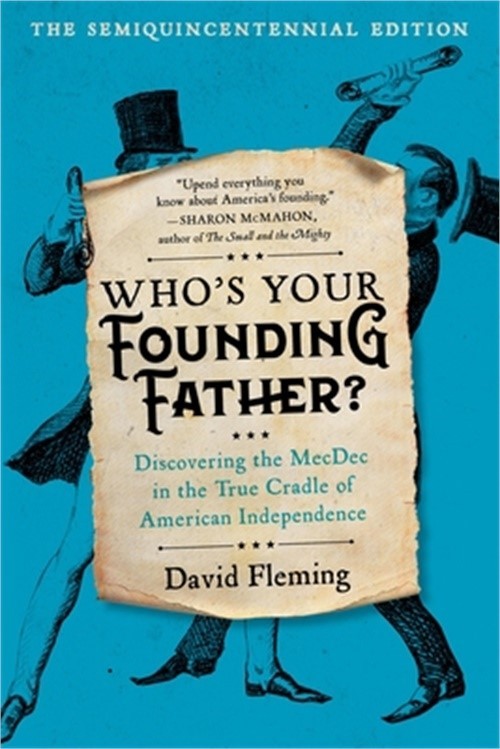 Who’s Your Founding Father?: Discovering the Mecdec in the True Cradle of Americ