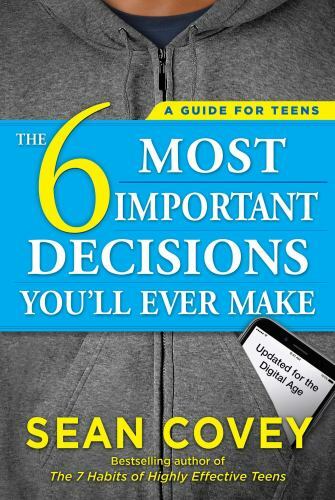 The 6 Most Important Decisions You’ll Ever Ma- paperback, Sean Covey, 1501157132