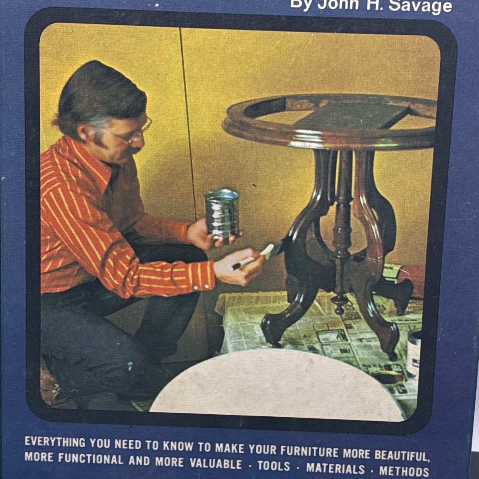 PRACTICAL HANDBOOK OF FURNITURE REFINISHING RESTYLING REPAIR John H. Savage DYI