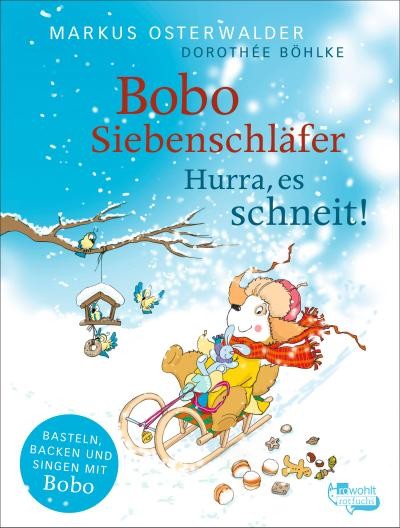 Bobo Siebenschläfer: Hurra, es schneit! Markus Osterwalder