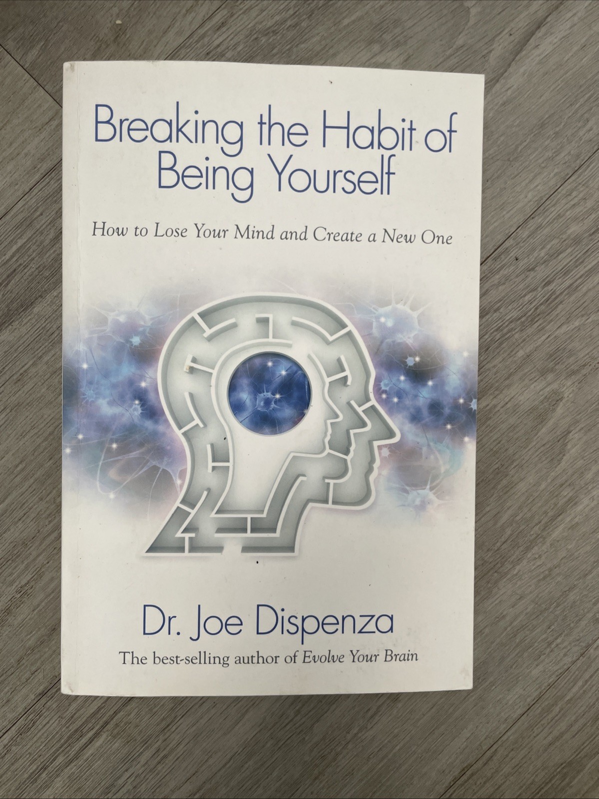 Breaking the Habit of Being Yourself Paperback By Joe Dispenza USA First Edition