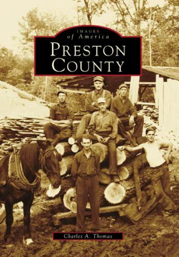 Images of America Ser.: Preston County (1998, Trade Paperback)