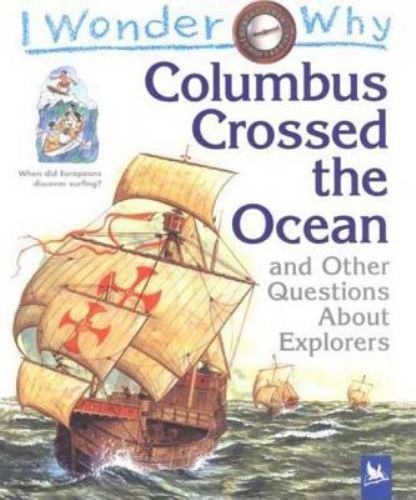 I Wonder Why Columbus Crossed the Ocean: and O- hardcover, 0753458608, Greenwood