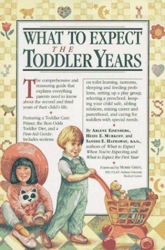 What to Expect the Toddler Years by Heidi Murkoff, Sandee Hathaway and Arlene…