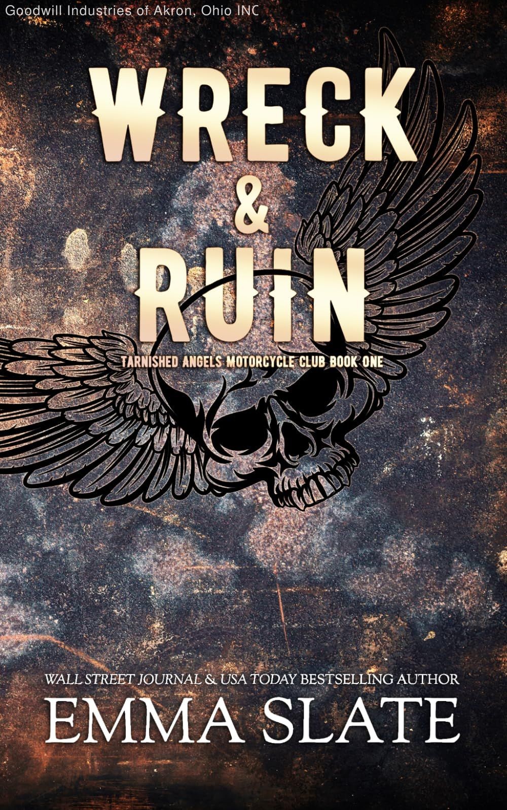 Wreck & Ruin: Special Edition (Tarnished Angels Motorcycle Club® Special Edit…