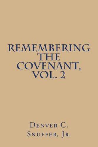 Remembering the Covenant, Vol. 2 by Snuffer Jr, Denver C., Brand New, Free sh…