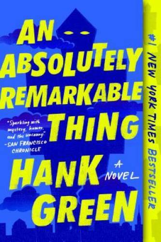 An Absolutely Remarkable Thing: A Novel – Paperback By Green, Hank – GOOD