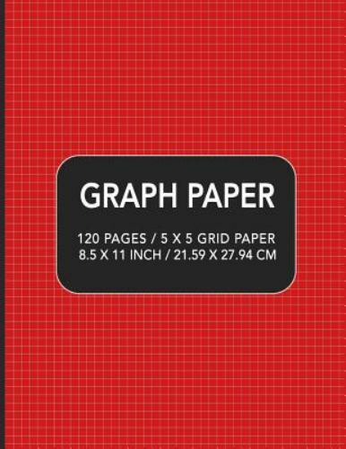 Graph Paper: 120 pages / 5 x 5 Grid Paper 8.5 x 11 Inch / 21.59 x 27.94 cm by…