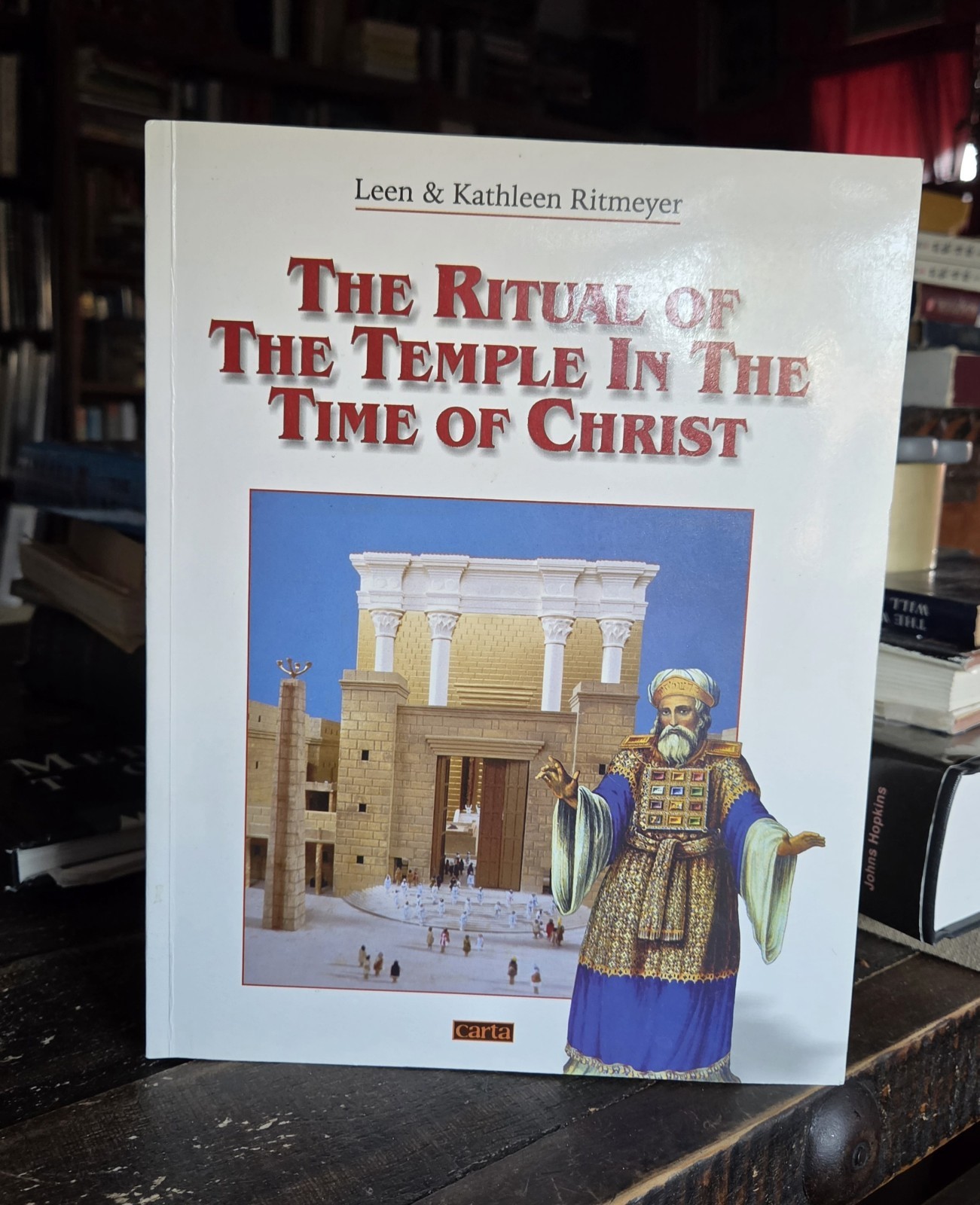 The Ritual of the Temple in the Time of Christ by Leen & Kathleen Ritmeyer