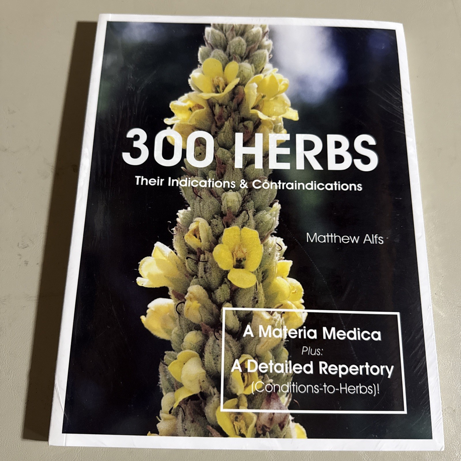 300 Herbs A Materia Medica & Repertory: Their Indications Contraindications OOP
